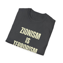 Load image into Gallery viewer, Zionism is Terrorism Unisex Softstyle T-Shirt