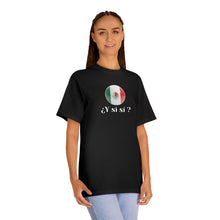 Load image into Gallery viewer, Mexican Flag T‑Shirt "¿Y si sí?" World Cup