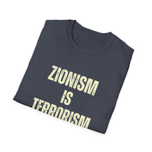 Load image into Gallery viewer, Zionism is Terrorism Unisex Softstyle T-Shirt