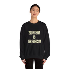 Load image into Gallery viewer, Zionism is Terrorism Unisex Heavy Blend™ Crewneck Sweatshirt