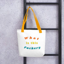 Load image into Gallery viewer, What is this fuckery Tote bag
