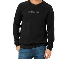 Load image into Gallery viewer, Words have power Unisex Sponge Fleece Crewneck Sweatshirt | 3901