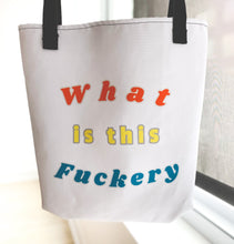Load image into Gallery viewer, What is this fuckery Tote bag
