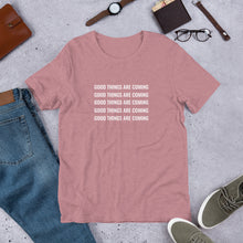 Load image into Gallery viewer, Good Things are Coming Short-Sleeve Unisex T-Shirt