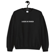Load image into Gallery viewer, Laughs in Spanish Unisex Sweatshirt