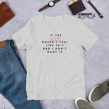 Load image into Gallery viewer, If the Love doesn't feel like 90's R&B Short-Sleeve Unisex T-Shirt