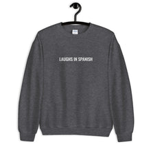 Load image into Gallery viewer, Laughs in Spanish Unisex Sweatshirt
