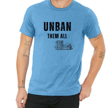 Load image into Gallery viewer, UNBAN THEM ALL