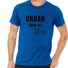 Load image into Gallery viewer, UNBAN THEM ALL