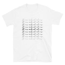 Load image into Gallery viewer, It is what it is - Short-Sleeve Unisex T-Shirt