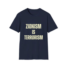 Load image into Gallery viewer, Zionism is Terrorism Unisex Softstyle T-Shirt
