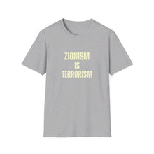 Load image into Gallery viewer, Zionism is Terrorism Unisex Softstyle T-Shirt

