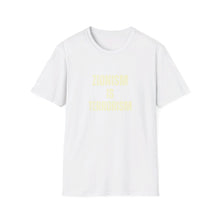 Load image into Gallery viewer, Zionism is Terrorism Unisex Softstyle T-Shirt
