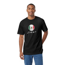 Load image into Gallery viewer, Mexican Flag T‑Shirt "¿Y si sí?" World Cup
