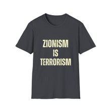 Load image into Gallery viewer, Zionism is Terrorism Unisex Softstyle T-Shirt
