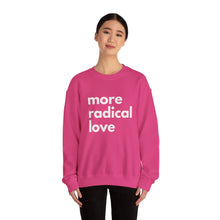 Load image into Gallery viewer, More Radical Love - Unisex Heavy Blend™ Crewneck Sweatshirt
