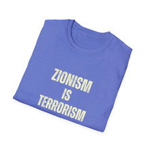 Load image into Gallery viewer, Zionism is Terrorism Unisex Softstyle T-Shirt
