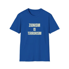 Load image into Gallery viewer, Zionism is Terrorism Unisex Softstyle T-Shirt
