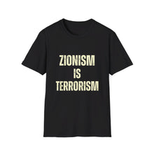 Load image into Gallery viewer, Zionism is Terrorism Unisex Softstyle T-Shirt
