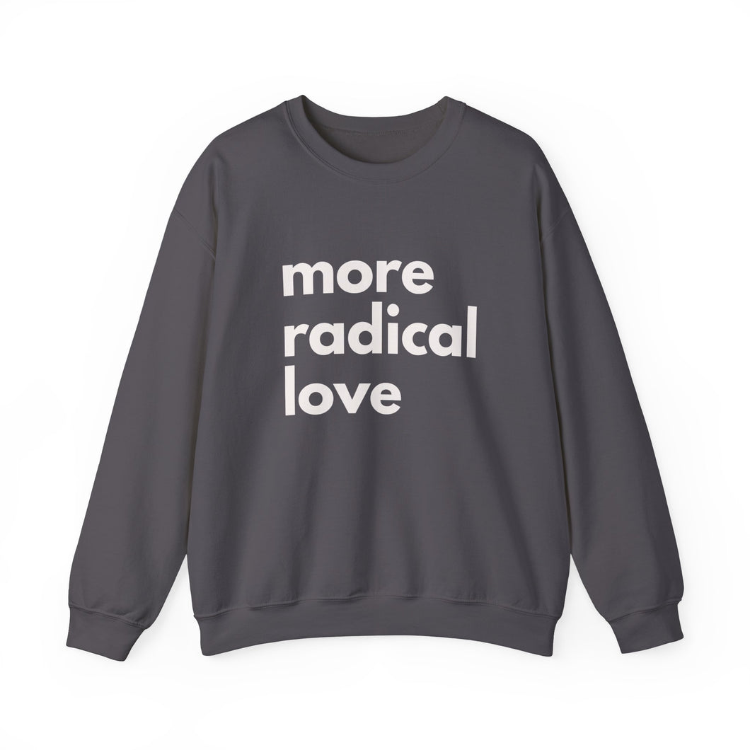 More Radical Love - Unisex Heavy Blend™ Crewneck Sweatshirt