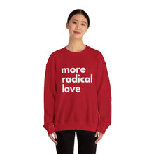 Load image into Gallery viewer, More Radical Love - Unisex Heavy Blend™ Crewneck Sweatshirt
