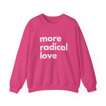 Load image into Gallery viewer, More Radical Love - Unisex Heavy Blend™ Crewneck Sweatshirt
