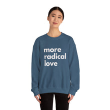 Load image into Gallery viewer, More Radical Love - Unisex Heavy Blend™ Crewneck Sweatshirt
