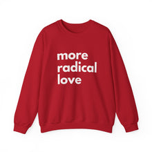 Load image into Gallery viewer, More Radical Love - Unisex Heavy Blend™ Crewneck Sweatshirt
