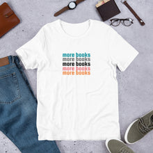 Load image into Gallery viewer, More Books Short-Sleeve Unisex T-Shirt
