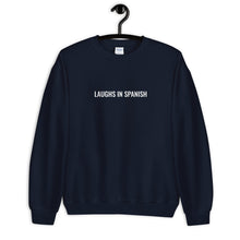 Load image into Gallery viewer, Laughs in Spanish Unisex Sweatshirt
