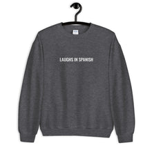 Load image into Gallery viewer, Laughs in Spanish Unisex Sweatshirt
