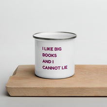 Load image into Gallery viewer, I Like big books and I cannot lie Enamel Mug

