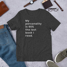 Load image into Gallery viewer, My Personality is 90% the last book I read
