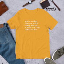 Load image into Gallery viewer, What my dog thinks of me Short-Sleeve Unisex T-Shirt
