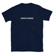 Load image into Gallery viewer, Laughs in Spanish Short-Sleeve Unisex T-Shirt
