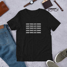 Load image into Gallery viewer, Good Things are Coming Short-Sleeve Unisex T-Shirt
