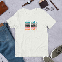 Load image into Gallery viewer, More Books Short-Sleeve Unisex T-Shirt
