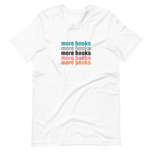 Load image into Gallery viewer, More Books Short-Sleeve Unisex T-Shirt
