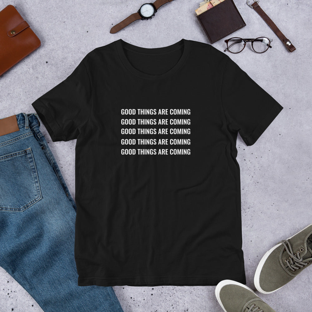 Good Things are Coming Short-Sleeve Unisex T-Shirt
