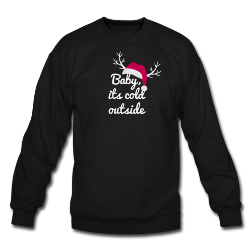 Baby its cold outside Crewneck Sweatshirt - black