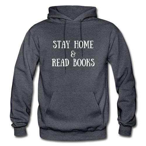 Stay Home & Read books Unisex Adult Hoodie - charcoal gray