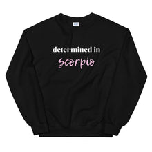 Load image into Gallery viewer, determined in scorpio Unisex Sweatshirt

