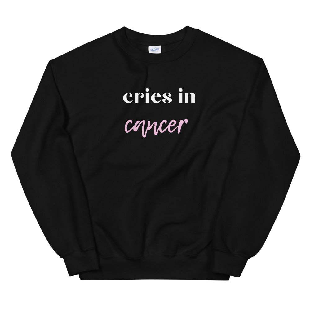 Cries in Cancer Unisex Sweatshirt