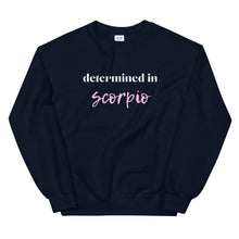 Load image into Gallery viewer, determined in scorpio Unisex Sweatshirt
